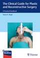 Book cover of: Clinical Guide for Plastic and Reconstructive Surgery. By: Veena Singh