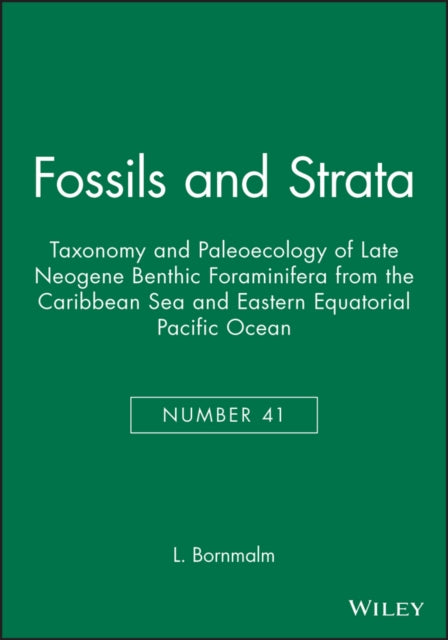 Book cover of: Taxonomy and Paleoecology of Late Neogene Benthic Foraminifera from the Caribbean Sea and Eastern Equatorial Pacific Ocean. By: L. Bornmalm