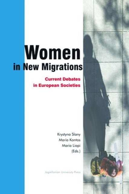 Book cover of: Women in New Migrations – Current Debates in European Societies. By: Krystyna Slany