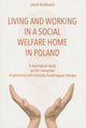 Book cover of: To Live and Work in a Social Welfare Home – Sociological Study of Interactions Between Personnel and Mentally Disabled Wards. By: Jakub Niedbalski