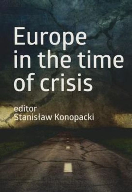 Book cover of: Europe in the Time of Crisis. By: Stanislaw Konopacki