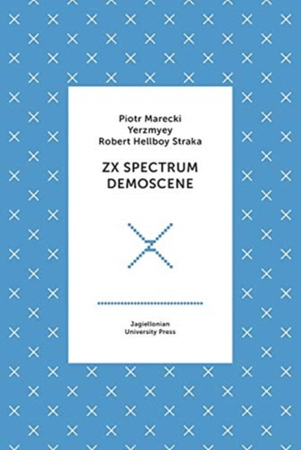 Book cover of: ZX Spectrum Demoscene. By: Piotr Marecki