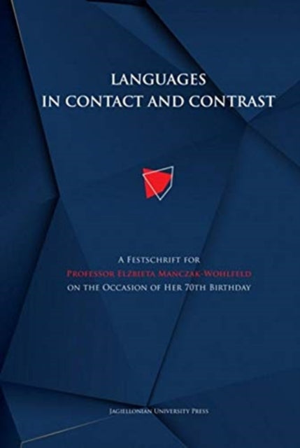 Book cover of: Languages in Contact and Contrast – A Festschrift for Professor Elzbieta Manczak–Wohlfeld on the Occasion of Her 70th Birthday. By: Anna Tereszkiewicz