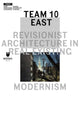 Book cover of: Team 10 East – Revisionist Architecture in Real Existing Modernism. By: Lukasz Stanek