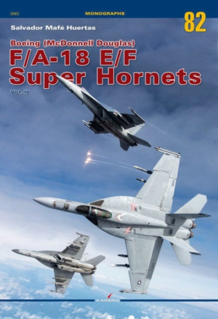 Book cover of: Boeing (McDonnell Douglas) F/A-18 E/F Super Hornets Vol. II. By: Salvador Mafé Huertas