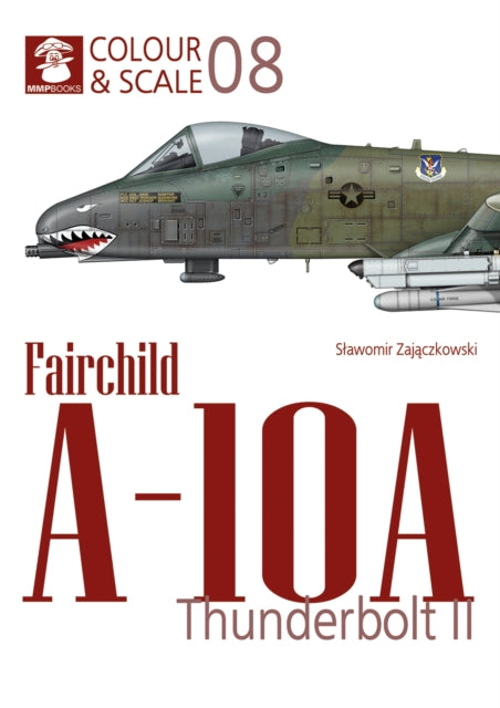 Book cover of: Colour & Scale No. 08 Fairchild A-10 Thunderbolt II