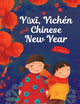 Book cover of: Yǔxī, Yichen and Chinese New Year