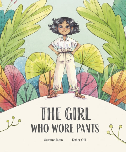 Book cover of: Girl Who Wore Pants. By: Susanna Isern