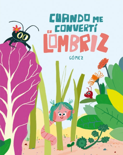 Book cover of: Cundo me convert en lombriz. By: Gmez