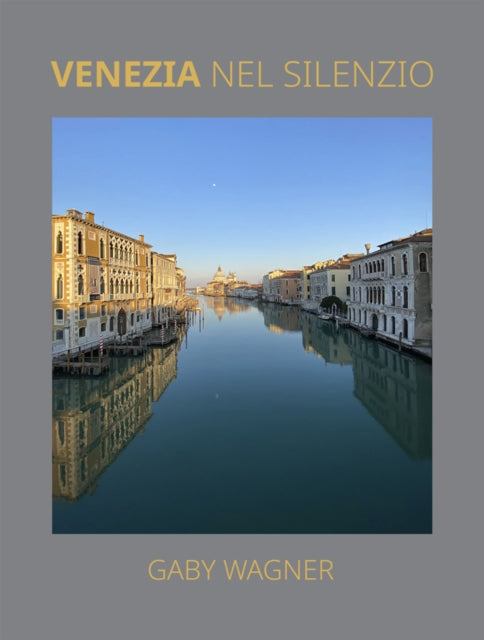 Book cover of: Venezia Nel Silenzio. By: Gaby Wagner