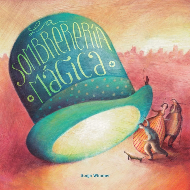 Book cover of: La sombrereria magica (The Magic Hat Shop)