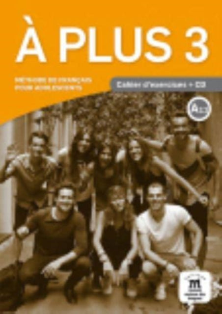Book cover of: A plus 3 - Cahier d’exercices + audio download (A2.2). By: Sophie Lhomme