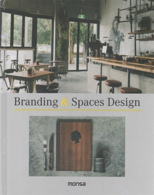 Book cover of: Branding & Spaces Design. By: S.a. Instituto Monsa de Ediciones