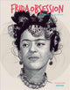 Book cover of: Frida Obsession. By: S.a. Instituto Monsa de Ediciones