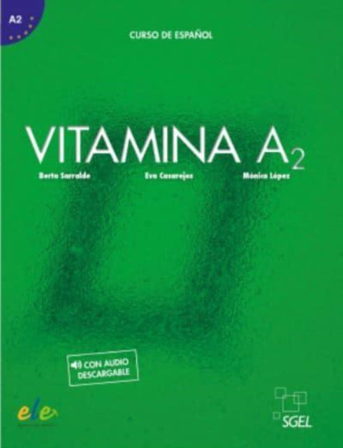 Book cover of: Vitamina A2 - Libro del alumno + online audio. By: Berta Serralde Vizueta