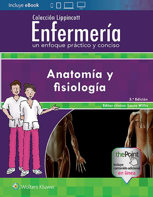Book cover of: Coleccion Lippincott Enfermeria. Un enfoque practico y conciso: Anatomia y fisiologia. By: Lippincott Williams &  Wilkins