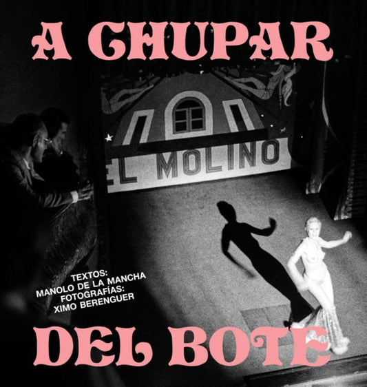 Book cover of: Chupar del Bote. By: Manolo de la Mancha