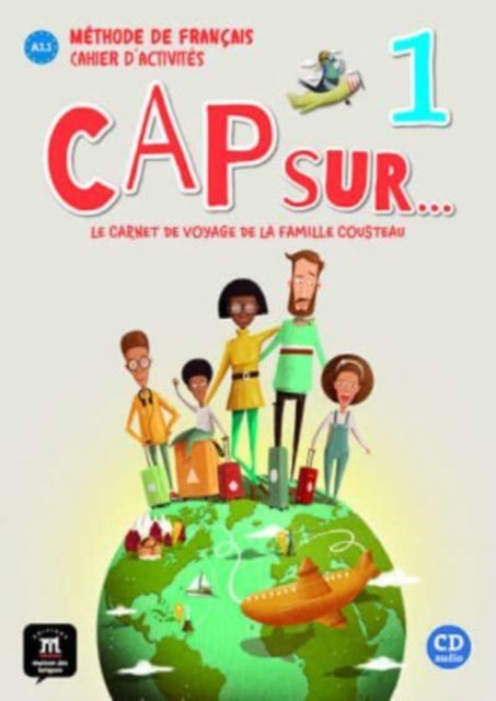 Book cover of: Cap sur... 1 - Cahier d'activites + audio download. A1.1