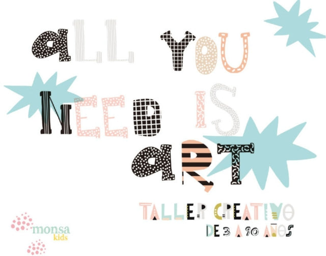 Book cover of: All You Need is Art. By: Instituto Monsa de Ediciones