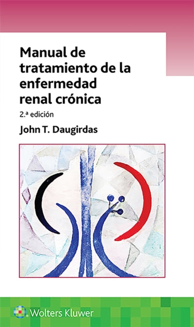 Book cover of: Manual de tratamiento de la enfermedad renal cronica. By: Dr. John T. Daugirdas M.D.