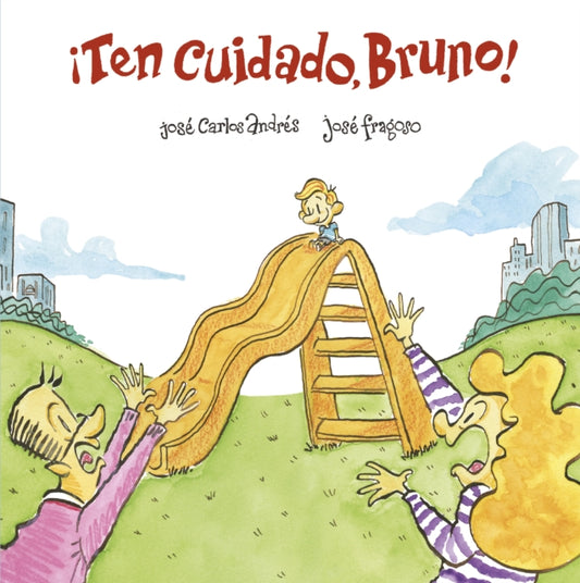 Book cover of: Ten cuidado, Bruno!. By: José Carlos Andrés