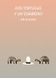Book cover of: Dos tortugas y un sombrero. By: Jon Klassen