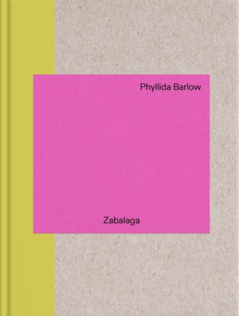 Book cover of: Phyllida Barlow: In Zabalaga