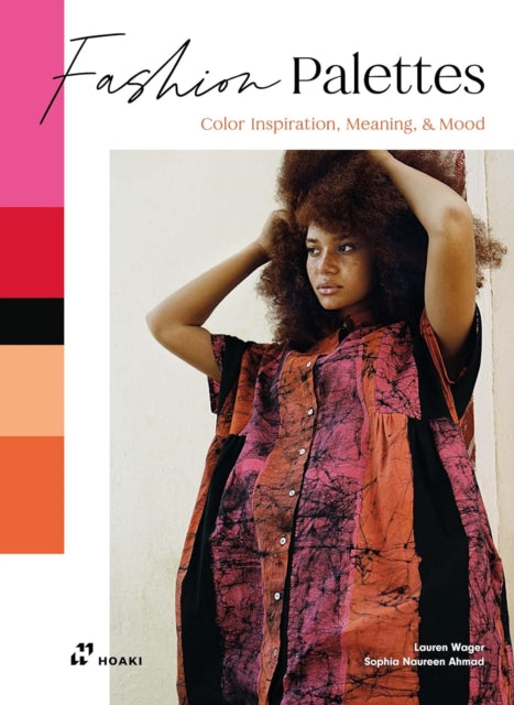 Book cover of: Fashion Palettes: Color Inspiration, Meaning and Mood. By: Lauren  Wager