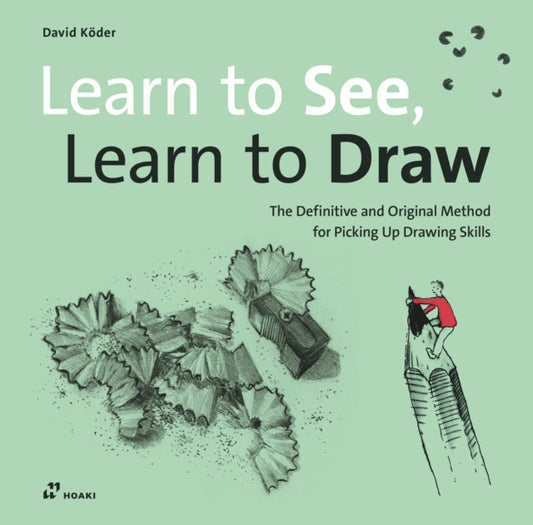 Book cover of: Learn to See, Learn to Draw. By: David Köder
