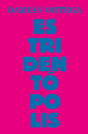Damian Ortega: Estridentopolis