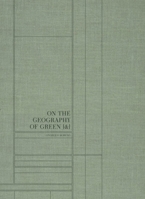Book cover of: On the Geography of Green [&]. By: Linarejos Moreno