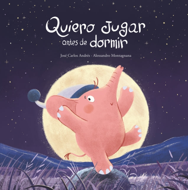 Book cover of: Quiero jugar antes de dormir. By: José Carlos Andrés