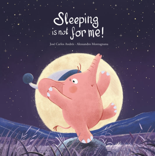 Book cover of: Sleeping Is Not for Me!. By: José Carlos Andrés