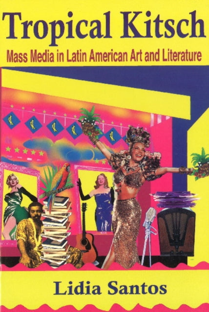 Book cover of: Tropical Kitsch. By: Lidia Santos