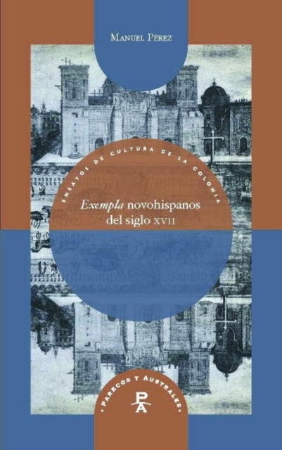 Book cover of: Exempla novohispanos del siglo XVII. By: Manuel Pérez