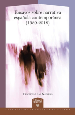 Ensayos sobre narrativa espanola contemporanea (1989-2018)