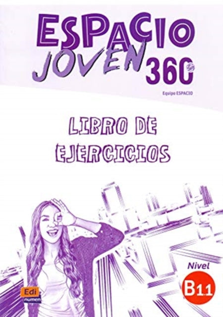 Book cover of: Espacio Joven 360 : Nivel B1.1 : Exercises book with free coded access to the ELETeca