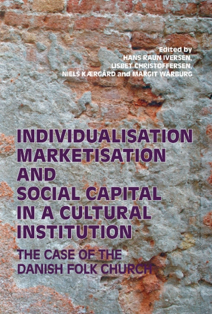 Book cover of: Individualisation, Marketisation and Social Capital in a Cultural Institution. By: Hans Raun Iversen