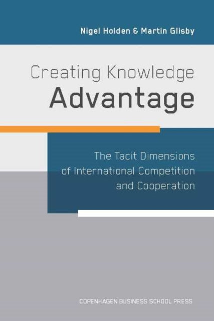 Book cover of: Creating Knowledge Advantage. By: Nigel Holden