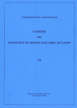 Cahiers de l'Institut du Moyen-Age Grec et Latin