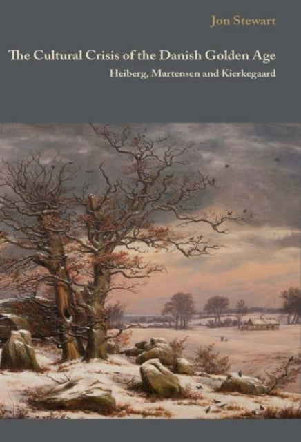 Book cover of: Cultural Crisis of the Danish Golden Age. By: Jon Stewart