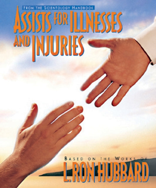 Book cover of: Assists for Illnesses and Injuries. By: L. Ron Hubbard