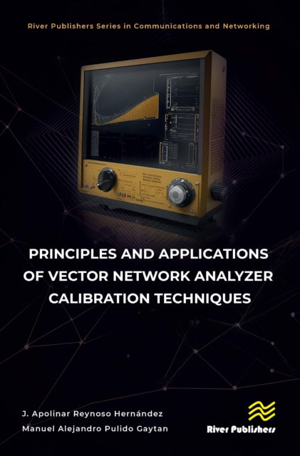 Book cover of: Principles and Applications of Vector Network Analyzer Calibration Techniques