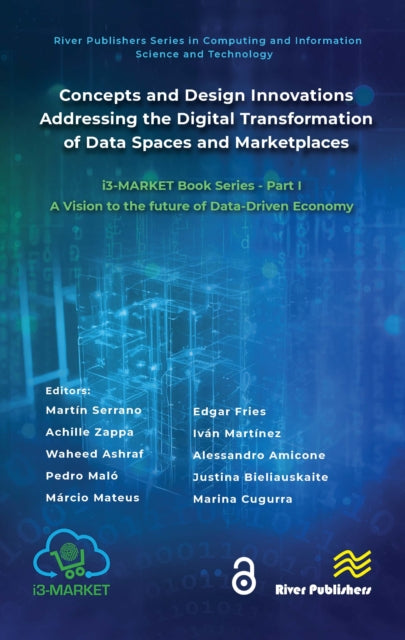 Book cover of: Concepts and Design Innovations addressing the Digital Transformation of Data Spaces and Marketplaces. By: Martin Serrano