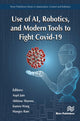 Book cover of: Use of AI, Robotics and Modelling tools to fight Covid-19
