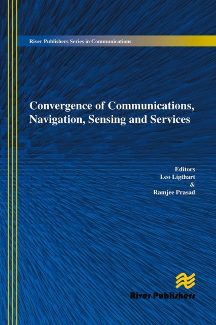 Book cover of: Convergence of Communications, Navigation, Sensing and Services