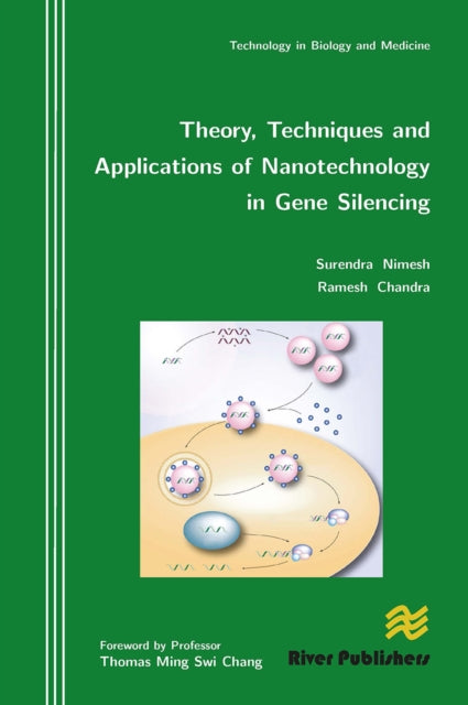 Book cover of: Theory, Techniques and Applications of Nanotechnology in Gene Silencing