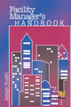 Book cover of: Facility Manager's Handbook