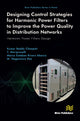 Book cover of: Designing Control Strategies for Harmonic Power Filters to Improve the Power Quality in Distribution Networks