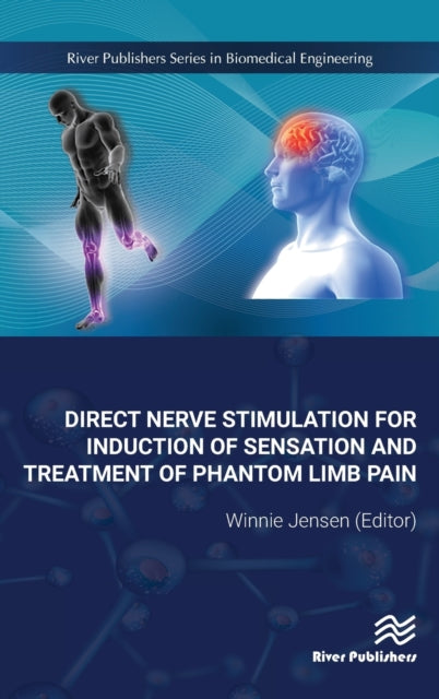 Book cover of: Direct Nerve Stimulation for Induction of Sensation and Treatment of Phantom Limb Pain. By: Winnie Jensen